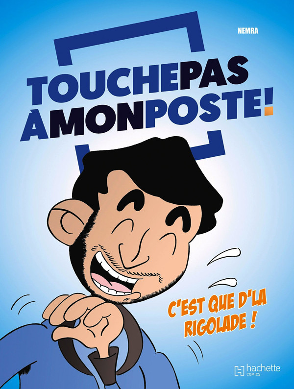 Couverture de l'album Touche pas à mon poste ! C'est que d'la rigolade !