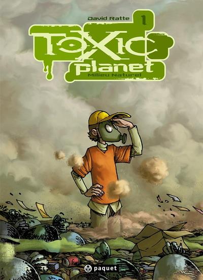 Couverture de l'album Toxic planet Tome 1 Milieu Naturel