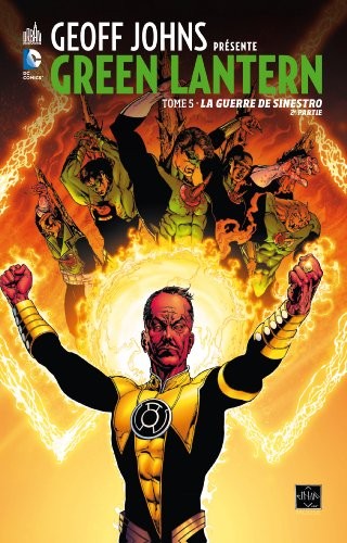 Couverture de l'album Geoff Johns présente Green Lantern Tome 5 La guerre de Sinestro - 2e partie