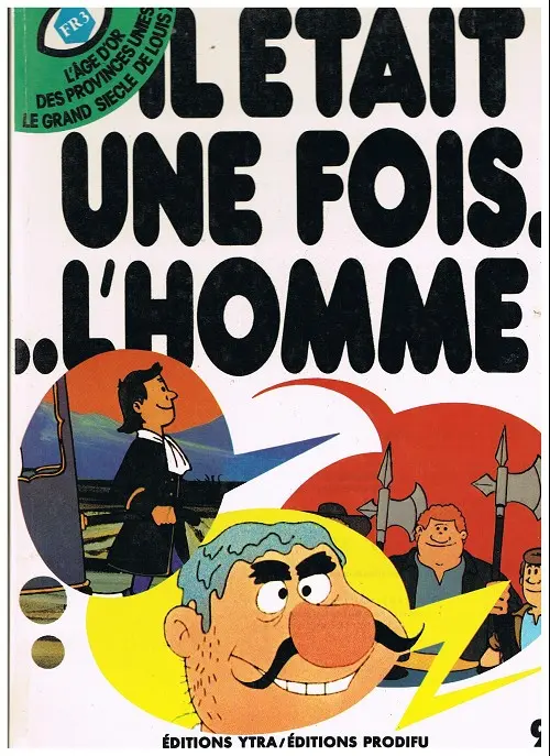 Couverture de l'album Il était une fois... l'homme Tome 9 L'age d'or des provinces unies - le grand siècle de Louis XIV