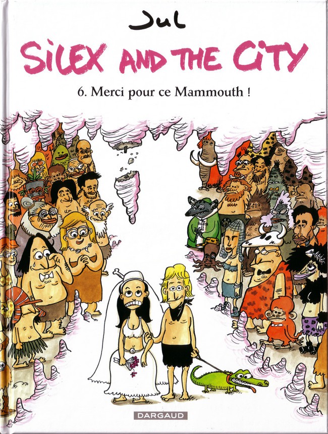 Couverture de l'album Silex and the city Tome 6 Merci pour ce Mammouth !
