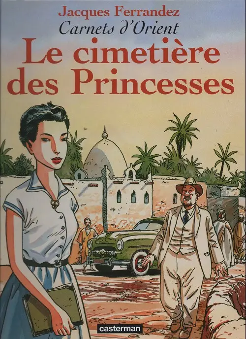 Couverture de l'album Carnets d'Orient Tome 5 Le cimetière des princesses