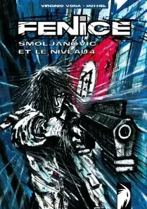 Couverture de l'album Fenice Tome 2 Smoljanovic et le Niveau 4