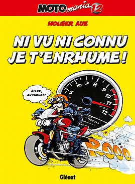 Couverture de l'album Moto mania Tome 12 Ni vu ni connu je t'enrhume !