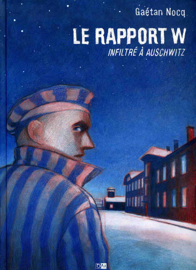 Couverture de l'album Le rapport W Infiltré à Auschwitz