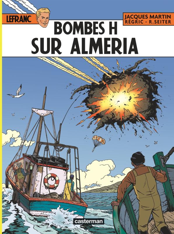 Couverture de l'album Lefranc Tome 35 Bombes H sur Almeria