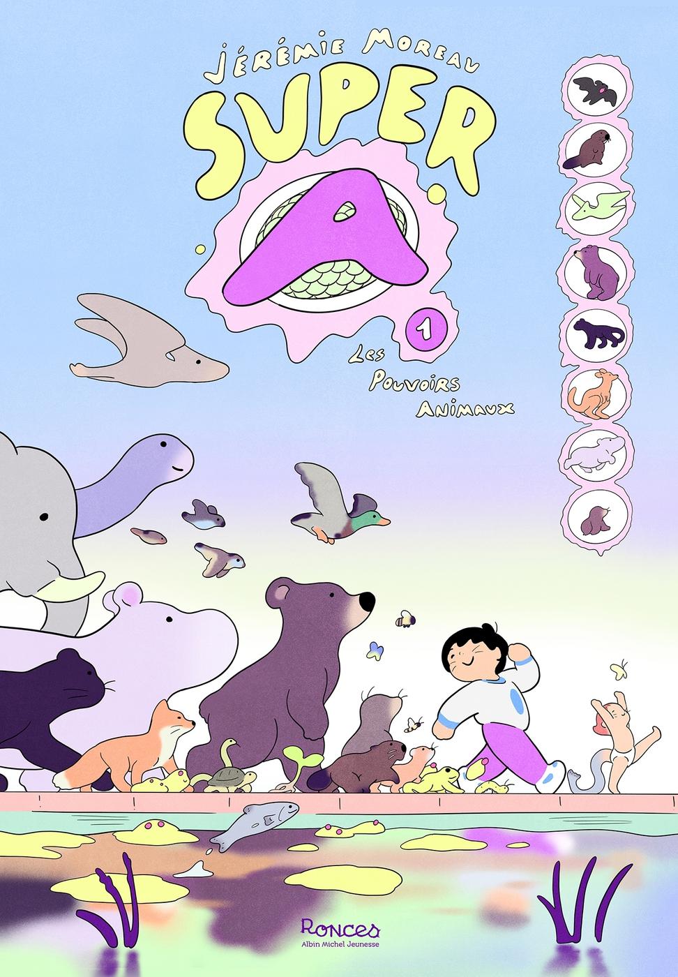 Couverture de l'album Super A 1 Les pouvoirs animaux