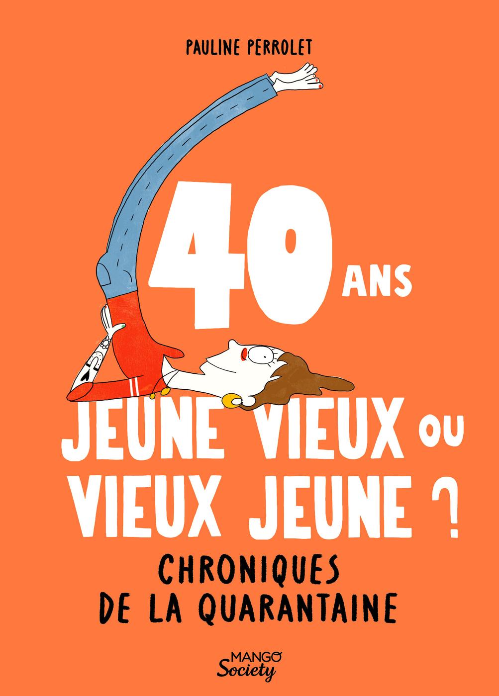 Couverture de l'album 40 ans : jeune vieux ou vieux jeune ? Chroniques de la quarantaine
