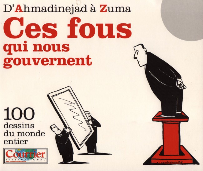 Couverture de l'album 100 dessins du monde entier Tome 1 Ces fous qui nous gouvernent