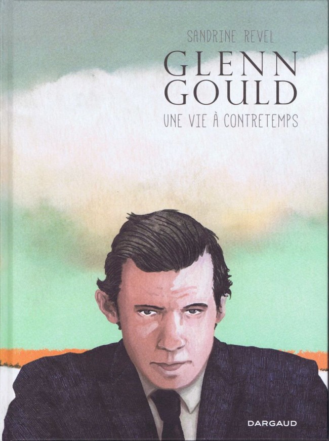 Couverture de l'album Glenn Gould, une vie à contretemps