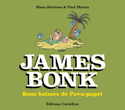 Couverture de l'album James Bonk Tome 4 Bons baisers de Pavu-papri