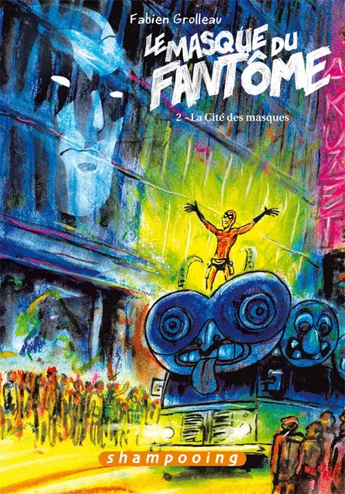 Couverture de l'album Le Masque du fantôme Tome 2 La Cité des masques