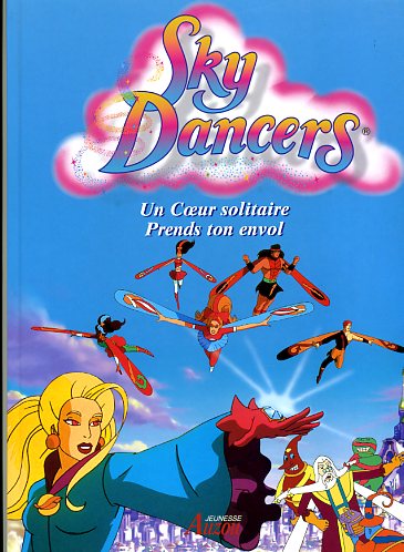 Couverture de l'album Sky Dancers 2 Un cœur solitaire - Prends ton envol