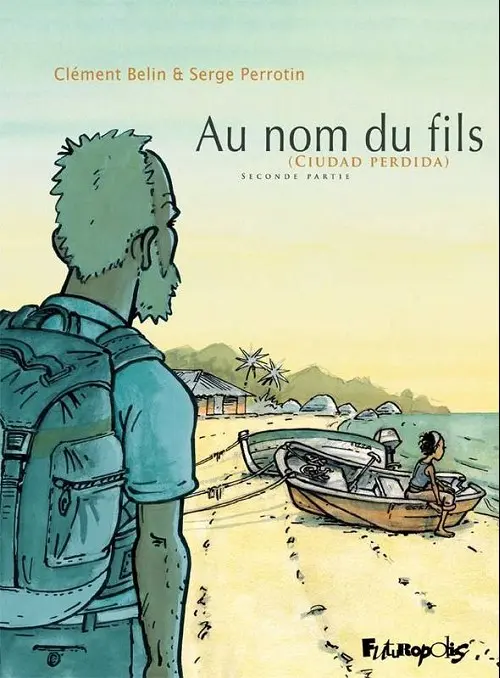 Couverture de l'album Au nom du fils (Ciudad perdida) Seconde partie