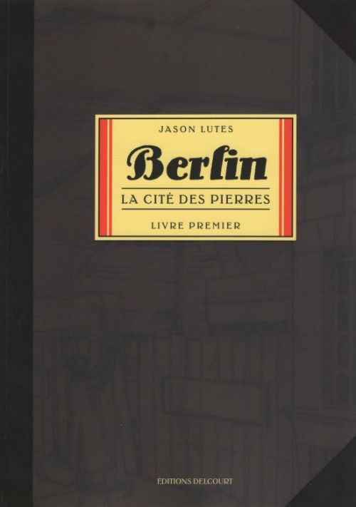 Couverture de l'album Berlin Livre Premier La Cité des pierres