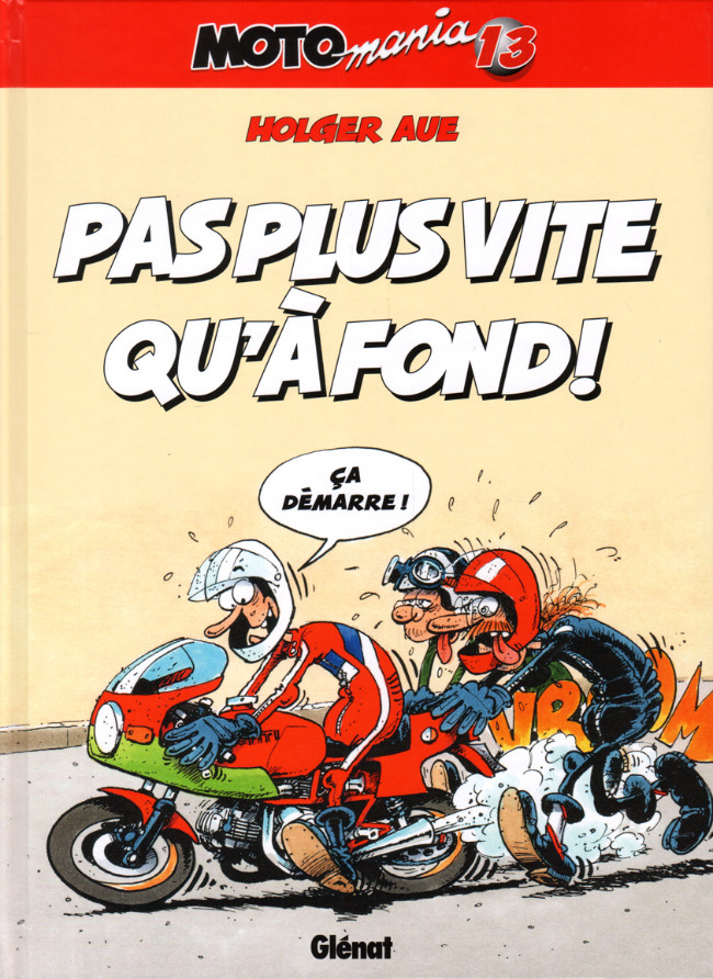 Couverture de l'album Moto mania Tome 13 Pas plus vite qu'à fond !