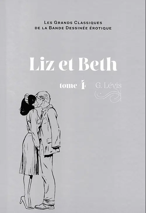 Couverture de l'album Les Grands Classiques de la Bande Dessinée Érotique - La Collection Tome 59 Liz et Beth - Tome 4
