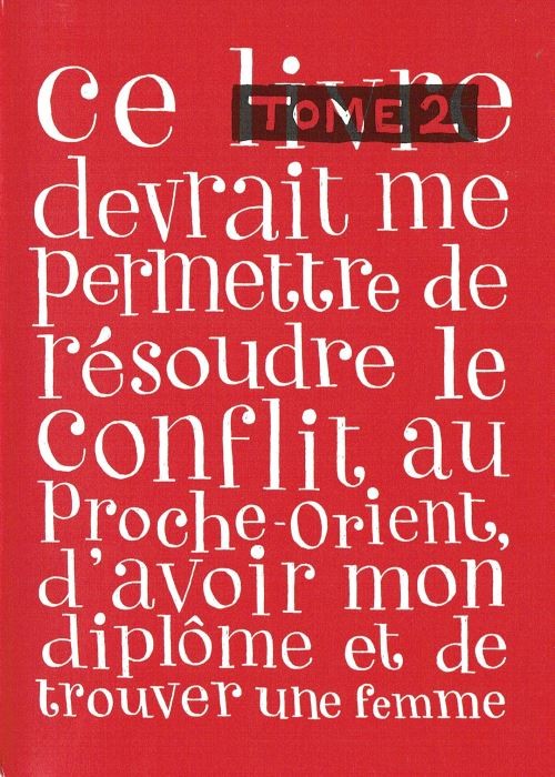 Couverture de l'album Ce livre devrait me permettre... Tome 2 De résoudre le conflit au Proche-Orient, d'avoir mon diplôme et de trouver une femme