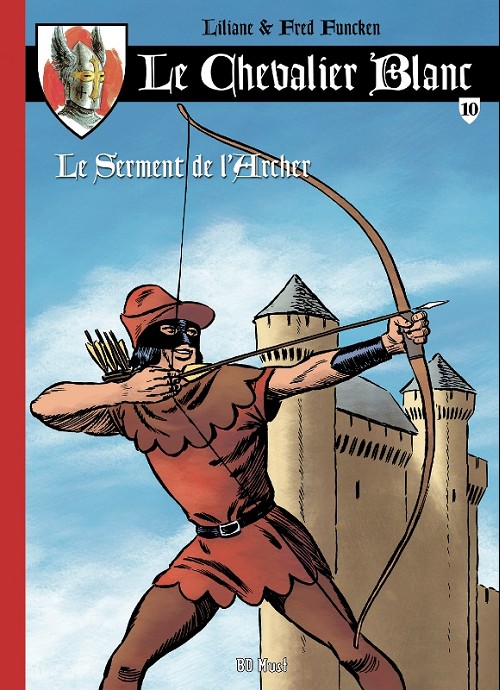 Couverture de l'album Le Chevalier blanc - Série 2 - BD Must Tome 10 Le serment de l'archer