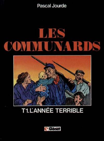 Couverture de l'album Les Communards Tome 1 L'Année terrible