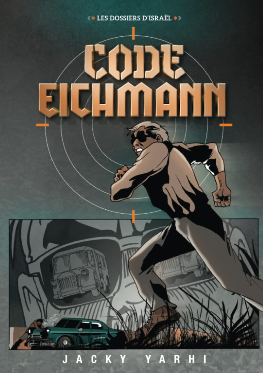 Couverture de l'album Les dossiers d'Israël Tome 2 Code Eichmann