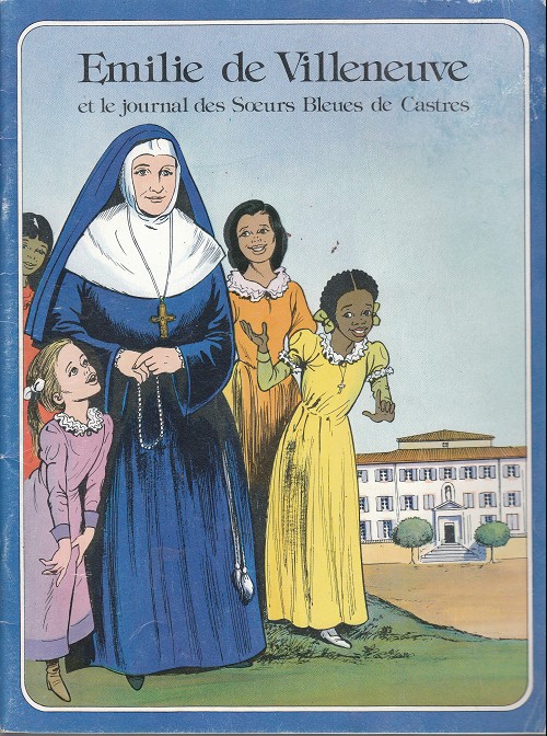 Couverture de l'album Les Grandes Heures des Chrétiens Tome 24 Emilie de Villeneuve et le journal des sœurs bleues de Castres