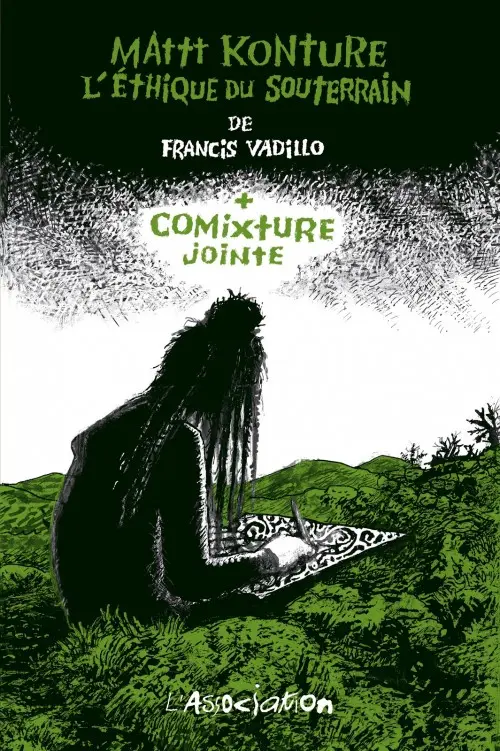 Couverture de l'album Mattt Konture l'éthique du souterrain + Comixture jointe