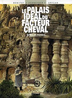 Couverture de l'album Le palais idéal du facteur Cheval Rêves de pierres