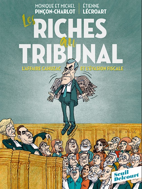 Couverture de l'album Les Riches au tribunal L'affaire Cahuzac et l'évasion fiscale