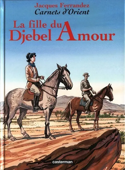 Couverture de l'album Carnets d'Orient Tome 8 La fille du Djebel Amour