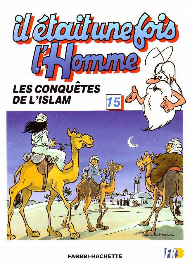 Couverture de l'album Il était une fois l'homme Tome 15 Les conquêtes de l'Islam