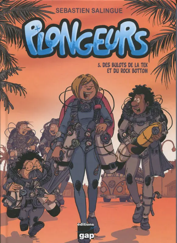 Couverture de l'album Plongeurs Tome 5 Des bulots de la tek et du rock bottom