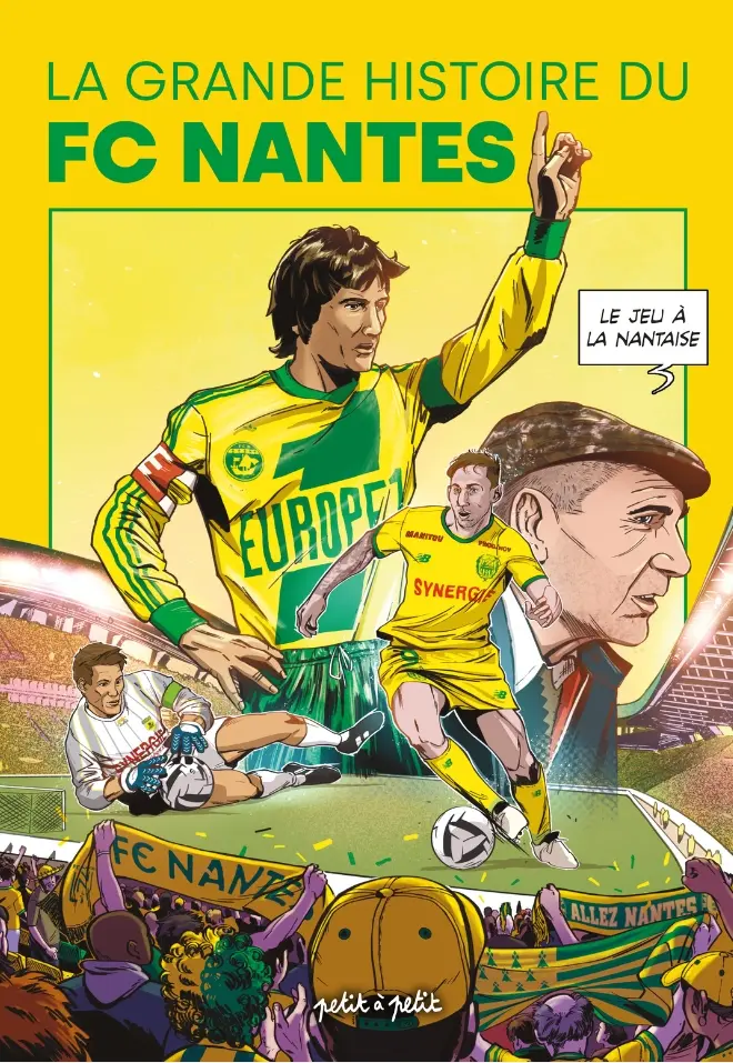 Couverture de l'album La grande Histoire du FC Nantes Le jeu à la Nantaise