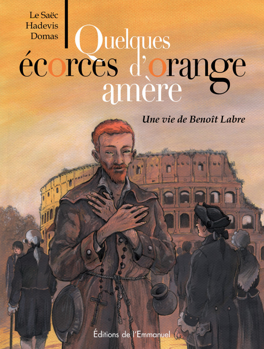 Couverture de l'album Quelques écorces d'orange amère Une vie de Benoît Labre