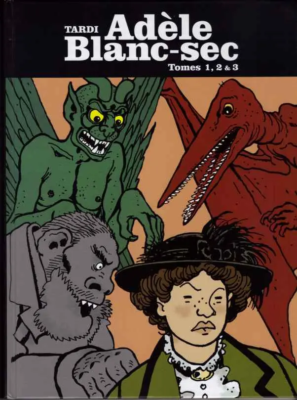 Couverture de l'album Les Aventures Extraordinaires d'Adèle Blanc-Sec Tomes 1, 2 & 3