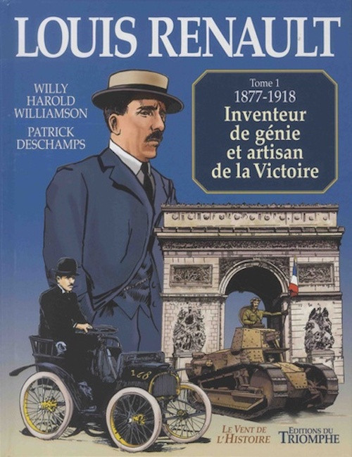 Couverture de l'album Louis Renault Tome 1 1977-1918 - Inventeur de génie et artisan de la Victoire