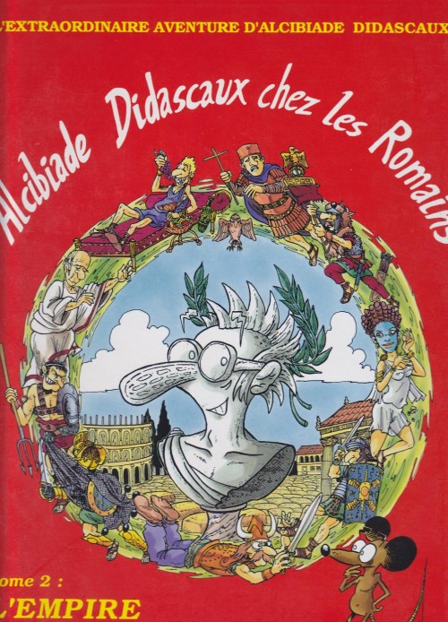 Couverture de l'album L'extraordinaire aventure d'Alcibiade Didascaux Alcibiade Didascaux chez les Romains - Tome 2 : l'Empire