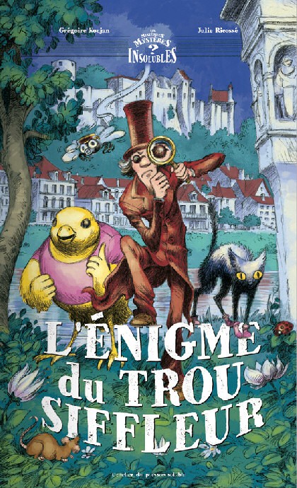 Couverture de l'album Les Mystérieux mystères insolubles Tome 1 L'énigme du trou siffleur