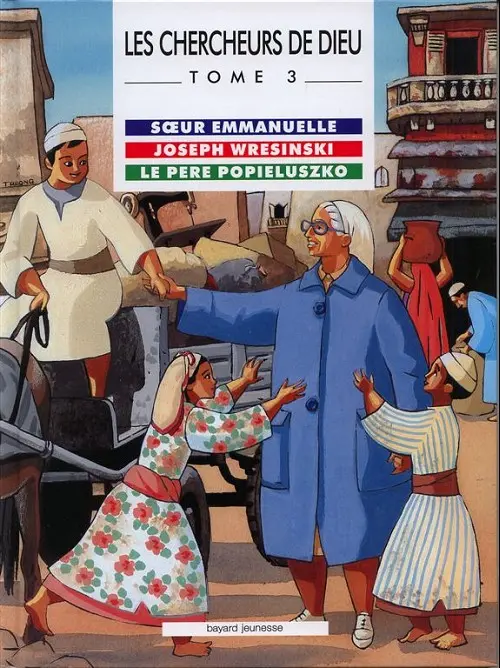 Couverture de l'album Les Chercheurs de Dieu Tome 3 Sœur Emmanuelle, Joseph Wresinski, le Père Popieluszko