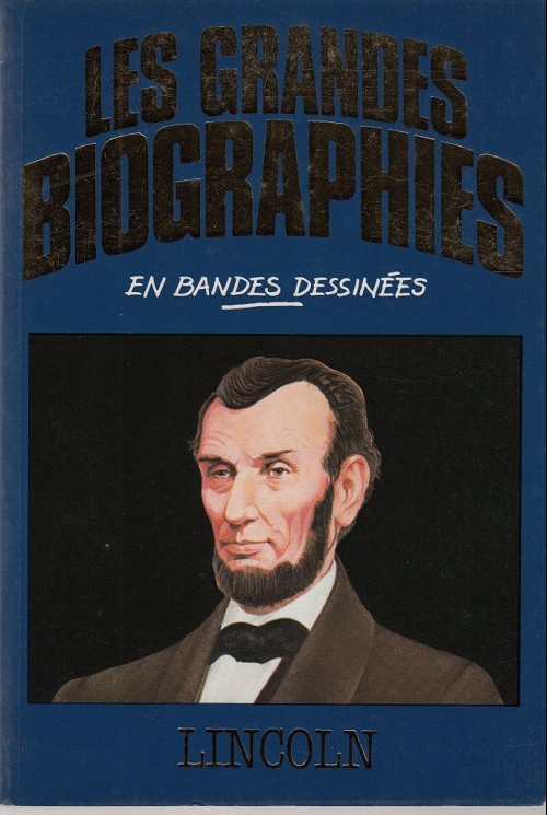 Couverture de l'album Les grandes biographies en bandes dessinées Lincoln