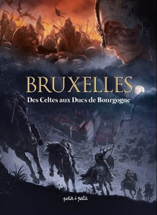 Couverture de l'album Bruxelles Tome 1 Des Celtes aux Ducs de Bourgogne