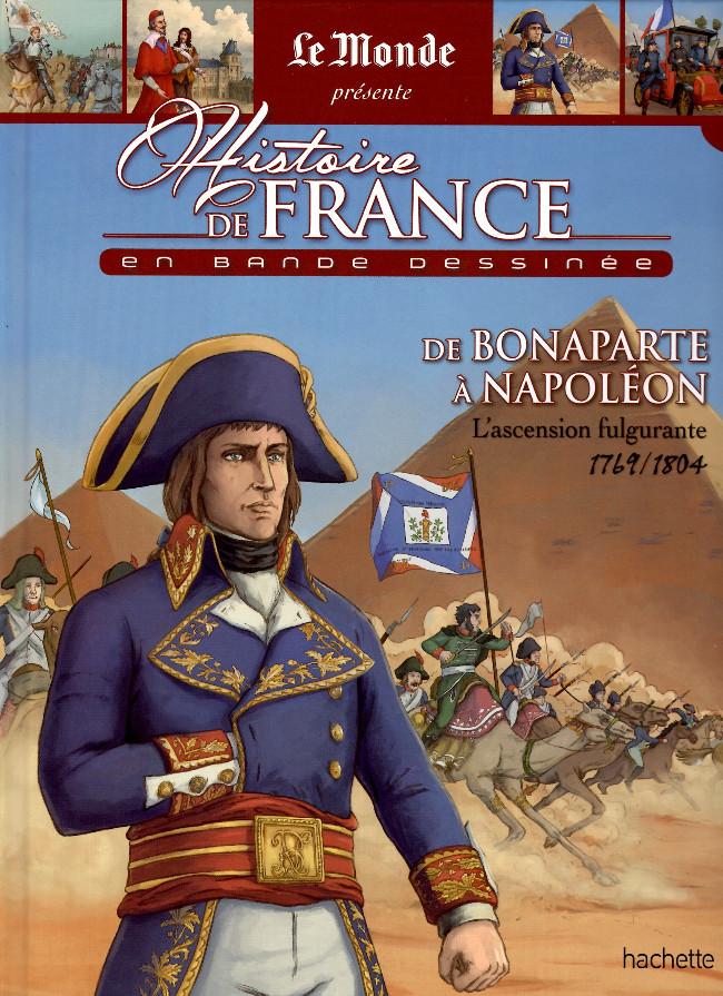 Couverture de l'album Histoire de France en bande dessinée Tome 35 De Bonaparte à Napoléon - L'ascension fulgurante - 1769/1804