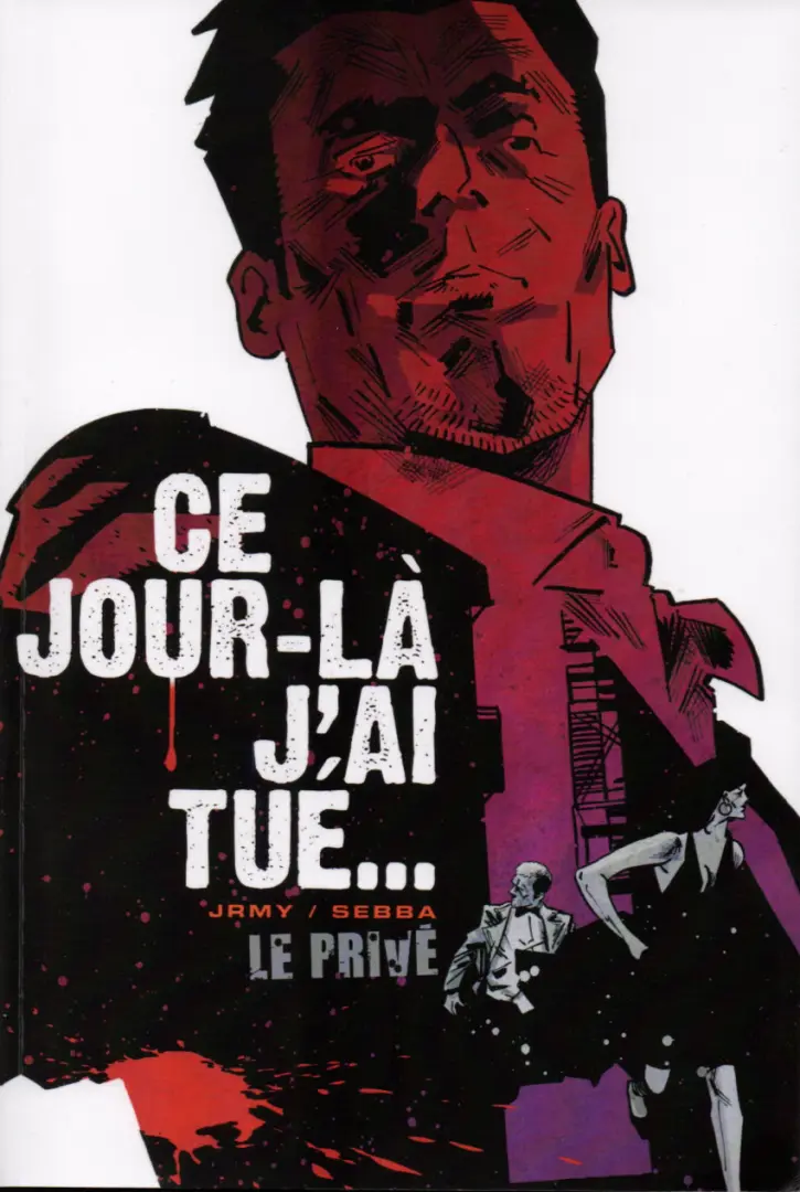 Couverture de l'album Le Privé 3 Ce jour-là, j'ai tué...