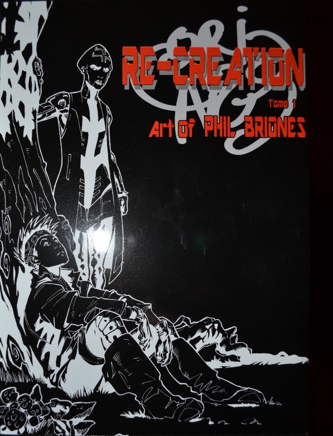 Couverture de l'album Re-Creation - Art of Phil Briones Tome 1