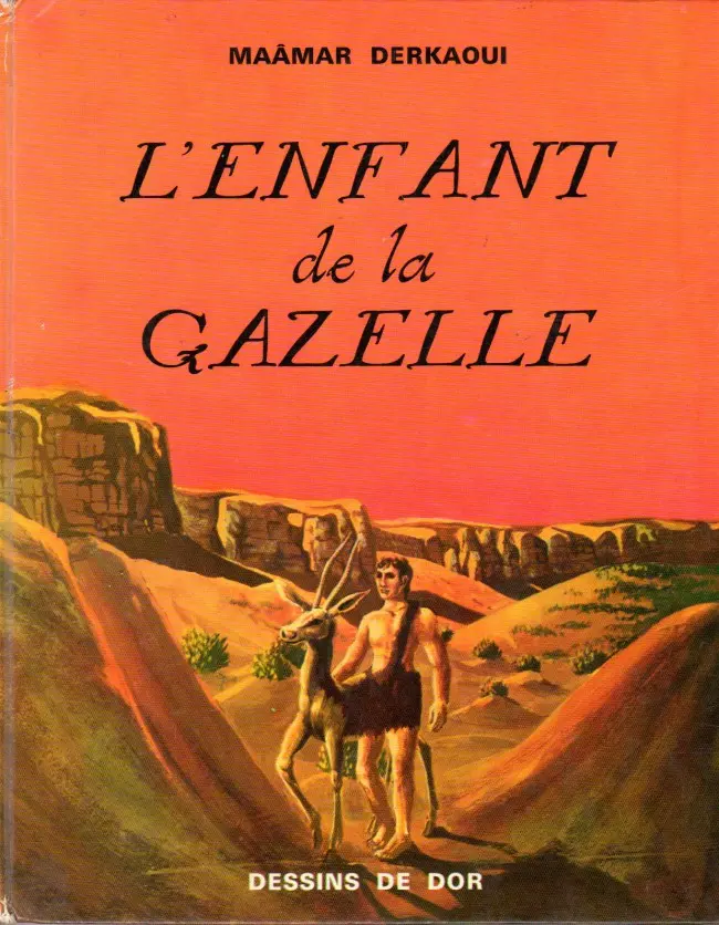 Couverture de l'album L'Enfant de la gazelle L'Enfant de la gazelle : Conte des bédouins nomades du Sahara