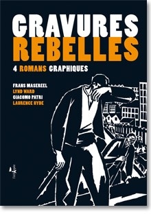 Couverture de l'album Gravures Rebelles - 4 romans graphiques
