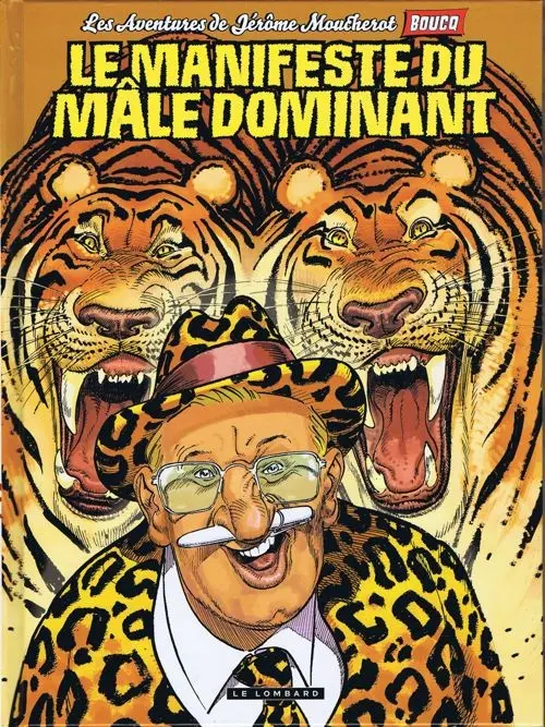 Couverture de l'album Les Aventures de Jérôme Moucherot Tome 5 Le manifeste du mâle dominant