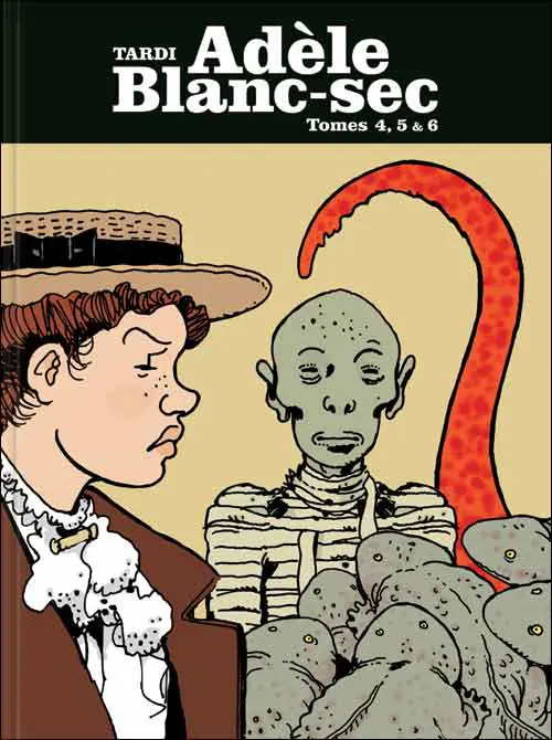 Couverture de l'album Les Aventures Extraordinaires d'Adèle Blanc-Sec Tomes 4, 5 & 6