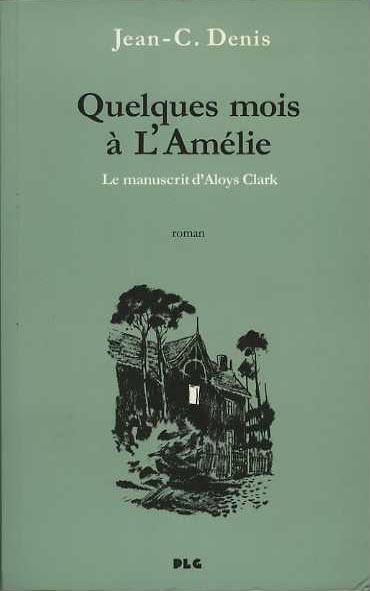 Couverture de l'album Quelques mois à L'Amélie Le manuscrit d'Aloys Clark