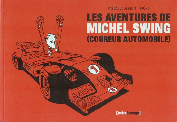 Couverture de l'album Les aventures de Michel Swing Les aventures de Michel Swing (coureur automobile)